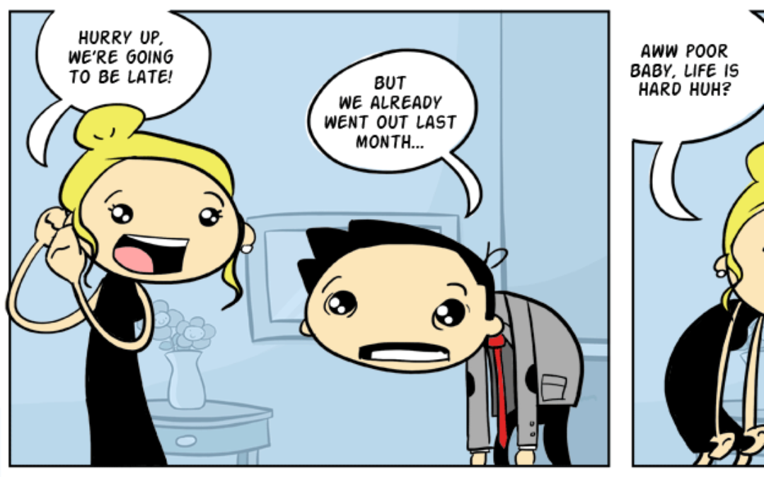 Husbands want real pity, or none at all.